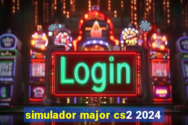 simulador major cs2 2024